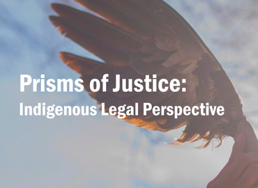 an image of eagle wings in the sky, with the text "Prisms of Justice: Indigenous Legal Perspectives" written across.